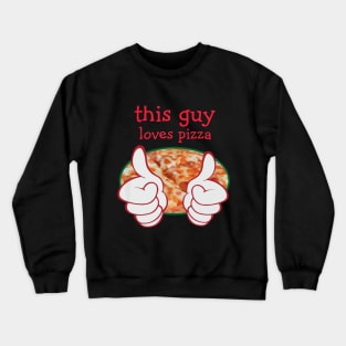 Guys Funny Pizza Theme Crewneck Sweatshirt